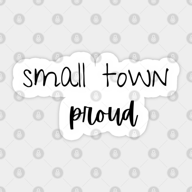 Small Town Proud Sticker by Pearlie Jane Creations